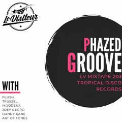 LV Mixtape 203 - Phazed Groove