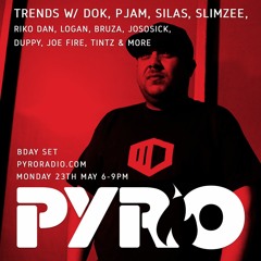 Trends Birthday Set w/ DOK, P JAM, Silas, Slimzee, Riko Dan, Logan, Bruza & More (23/05/22) PYRO