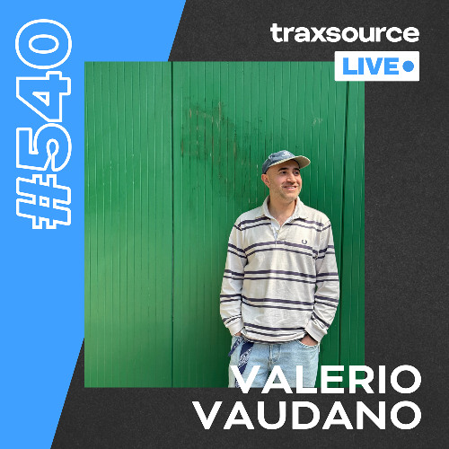 Traxsource LIVE! #540 Valerio Vaudano