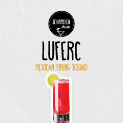 Mexican Firing Squad | LUFĒRC