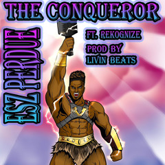 Esz Perdue Ft Rekonize -The Conqueror.mp3