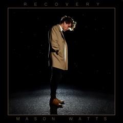 Recovery - Mason Watts