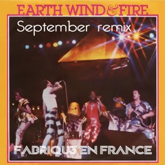 Earth wind and fire - September (Fabriqu3 En France remix)