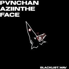 PVNCHAXAZIINTHEFACE v.2 by blacklist.wav.wav