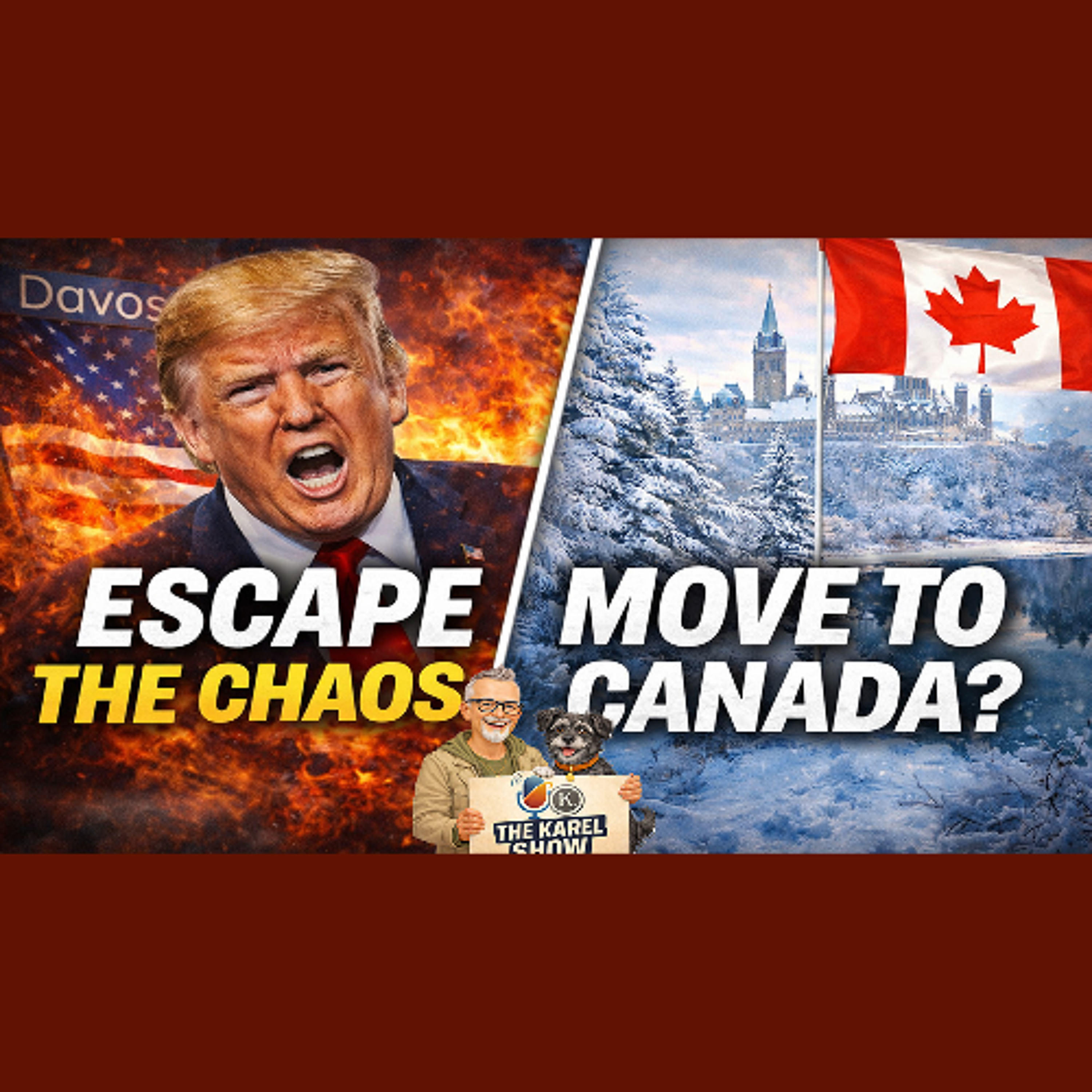 Is It Time to Leave the U.S.? Moving to Canada as America Unravels | The Karel Show