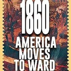 *% 1860: America Moves Toward War (The Drieborg Chronicles Book 1) PDF/EPUB - EBOOK