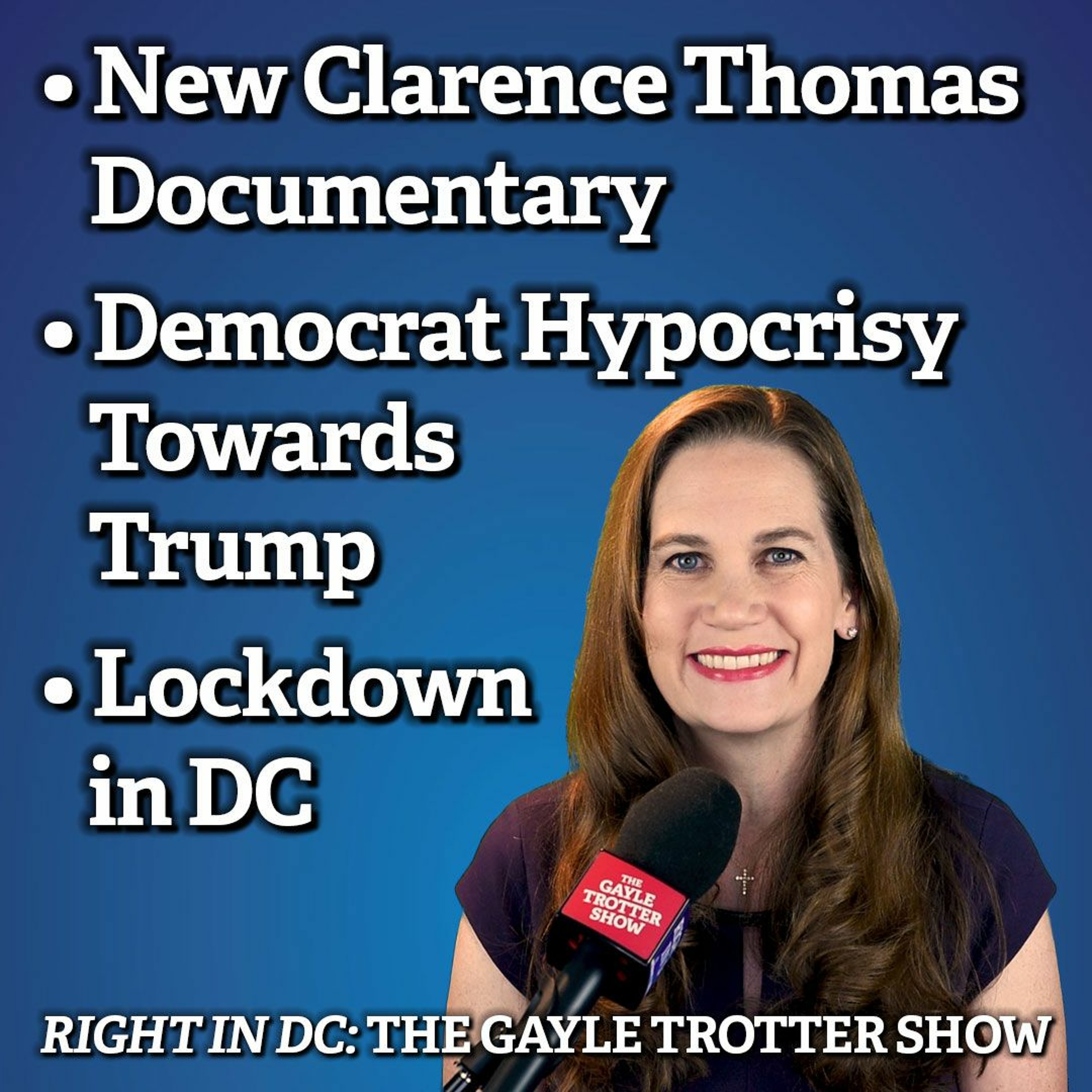 New Clarence Thomas Documentary •  Democrat Hypocrisy Towards Trump • Lockdown in DC episode artwork