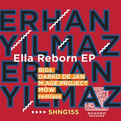Erhan Yılmaz - Ella Reborn (BiGz Remix) [Shango]
