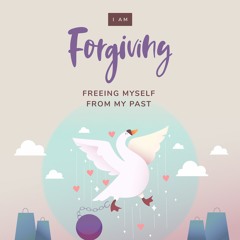 Day 24 of Mindfulness - I AM FORGIVING