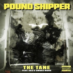 Pound Shipper (Feat. ER3 & Smoke Morr)