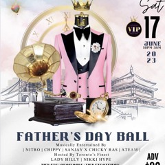 FATHER'S DAY BALL 2023 - NITRO/CHIPPY DON/SANJAY+CHICKY RAS/ATEAM @EVE, MISSISSAUGA 6/17/23