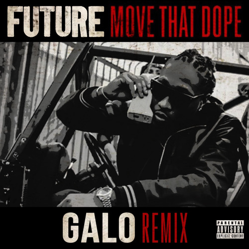 Future - Move That Dope (Galo Remix)