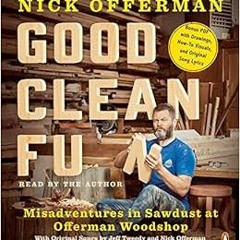 Get PDF EBOOK EPUB KINDLE Good Clean Fun: Misadventures in Sawdust at Offerman Woodsh