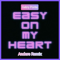Gabry Ponte - Easy on my heart (Anders Remix)