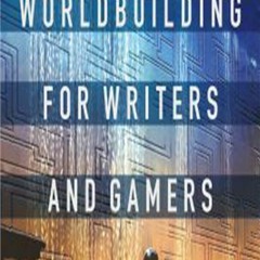 DownLoad Collaborative Worldbuilding for Writers and Gamers (E.B.O.O.K. DOWNLOAD^