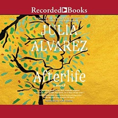 [READ] [KINDLE PDF EBOOK EPUB] Afterlife by  Julia Alvarez,Alma Cuervo,Recorded Books