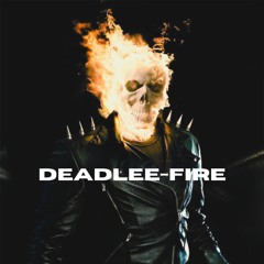 Deadlee - Fire **FREE DOWNLOAD**
