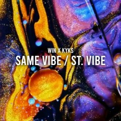 WIN x KYKS - SAME VIBE / ST. VIBE