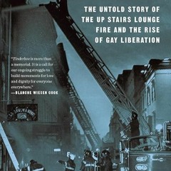 Epub✔ Tinderbox: The Untold Story of the Up Stairs Lounge Fire and the Rise of Gay