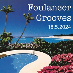 Foulancer Grooves 18.5.2024
