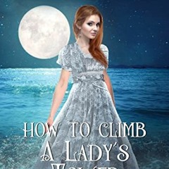 VIEW [EBOOK EPUB KINDLE PDF] How to Climb a Lady's Tower (Happy Ever Regency Book 4) by  Bree Wolf �