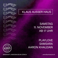 Klaus Ausser Haus - Playlove, Samsara, Aaron Khaleian - 11.11.2023 (Part 3)
