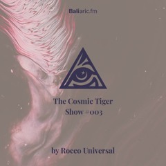 Cosmic Tiger Show #3 - Baliaric FM
