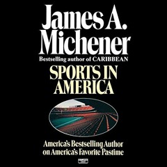 READ EBOOK EPUB KINDLE PDF Sports in America by  James A. Michener,Larry McKeever,Ran