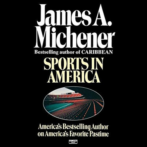 [Get] PDF EBOOK EPUB KINDLE Sports in America by  James A. Michener,Larry McKeever,Random House Audi