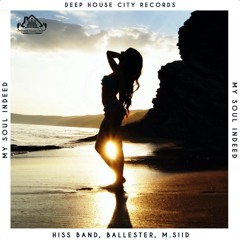 Hiss Band, Ballester, M.SIID - My Soul Indeed