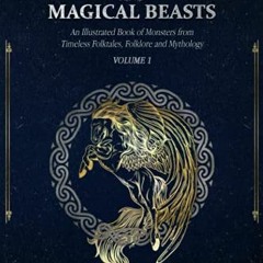 ( u8N0t ) Mythical Creatures and Magical Beasts: An Illustrated Book of Monsters from Timeless Folkt