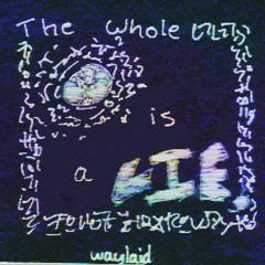 the whole world is a lie