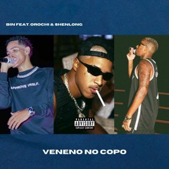 Orochi Feat. Bin e Shenlong - Veneno No Copo (Guia Vazou)