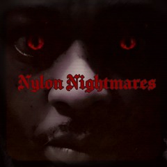 Nylon Nightmares