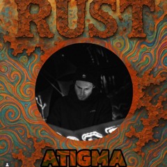 Atigma @ RUST [ DJ Set ]