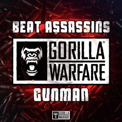 Beat Assasins - Gunman (Gorilla Warfare) OUT NOW