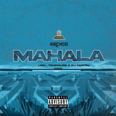 Airdee - Mahala Remix ft Loki,YoungDN,touchline & Dj Capital