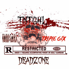 TRIPLE 6IX - Dead Zone