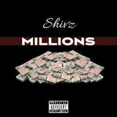 Shivz - Millions (Prod By. Rapid)