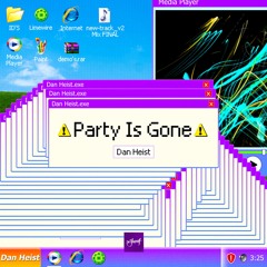Dan Heist - Party Is Gone (Extended) FREE DL
