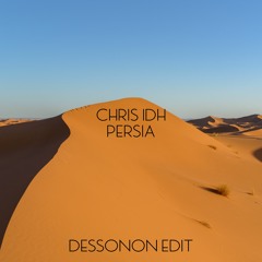 Chris IDH - Persia (Dessonon Edit)