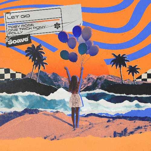Toby Rose & One Trick Pony - Let Go (feat. Polly)