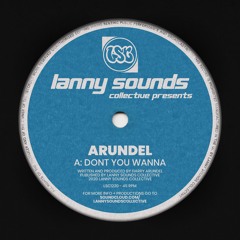 Arundel - Don't You Wanna [Free Download]