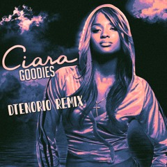 Ciara - Goodies Ft. Petey Pablo (DTenorio Remix) [FREE DOWNLOAD]