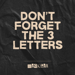 Don't Forget The 3 Letters