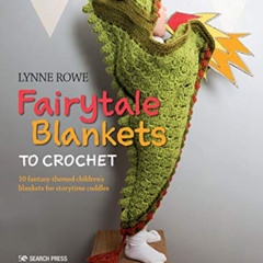 free KINDLE 📝 Fairytale Blankets to Crochet: 10 fantasy-themed children's blankets f