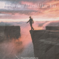 i wish that i could hate you (prod. Dead Rise)