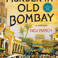 [Get] KINDLE 💚 Murder in Old Bombay: A Mystery (Captain Jim and Lady Diana Mysteries