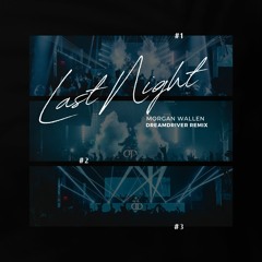 Morgan Wallen Last Night DREAMDRIVER remix (progressive house) DL in description