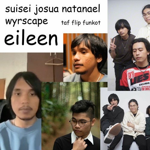 suisei, josua natanael, wyrscape - eileen (taf funkot Flip CLEAN)